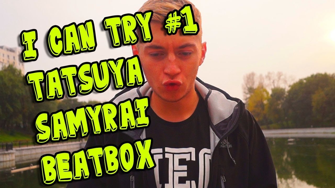 AlBeat-I Can Try #1 (Tatsuya Samurai BeatBox)