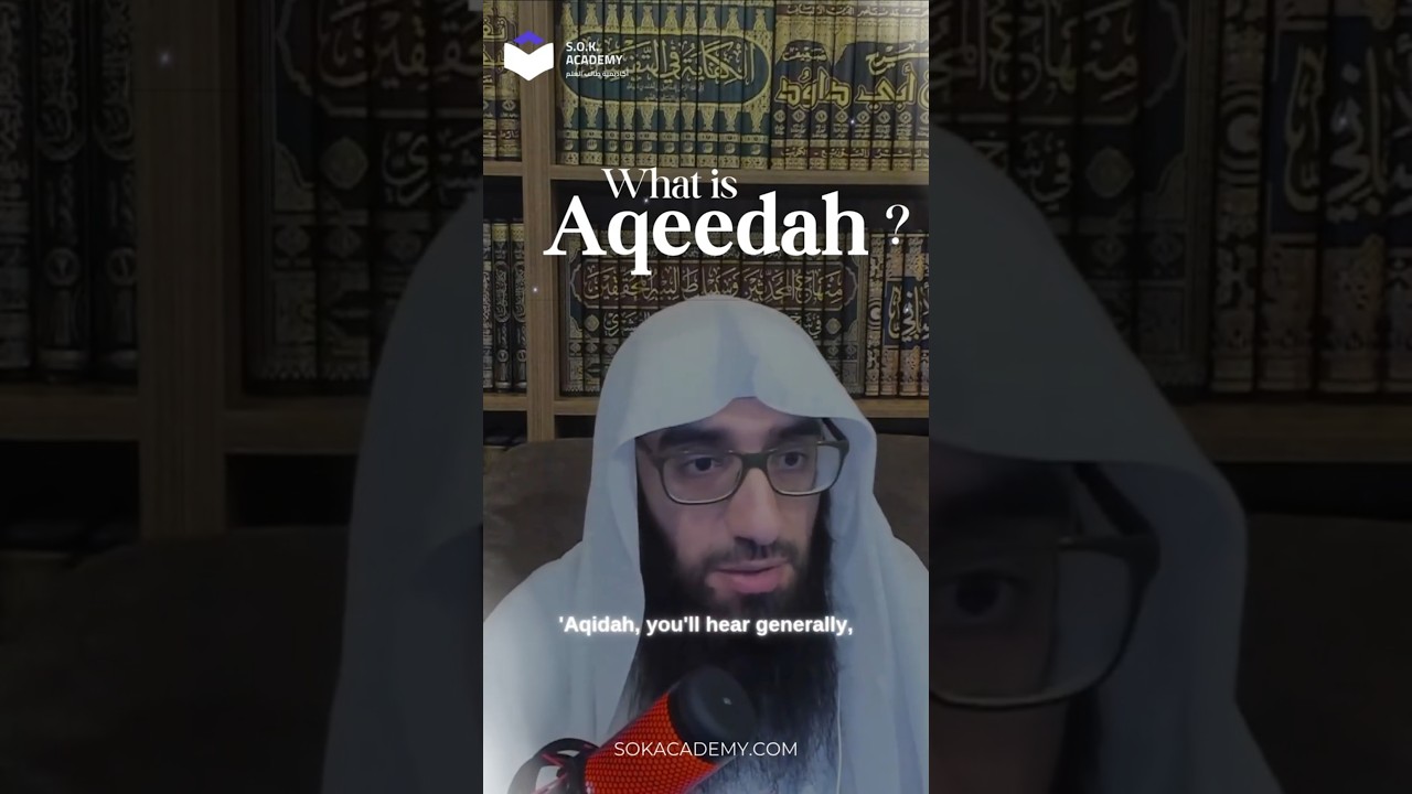 What is 'Aqeedah ? | SOK Academy | Ustadh AbdulAziz Al Haqqan