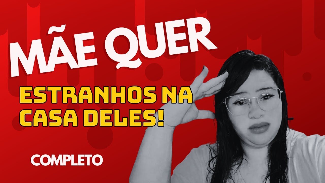 MÃE QUER QUE ESTRANHOS DURMAM NA CASA DO CASAL! 😡