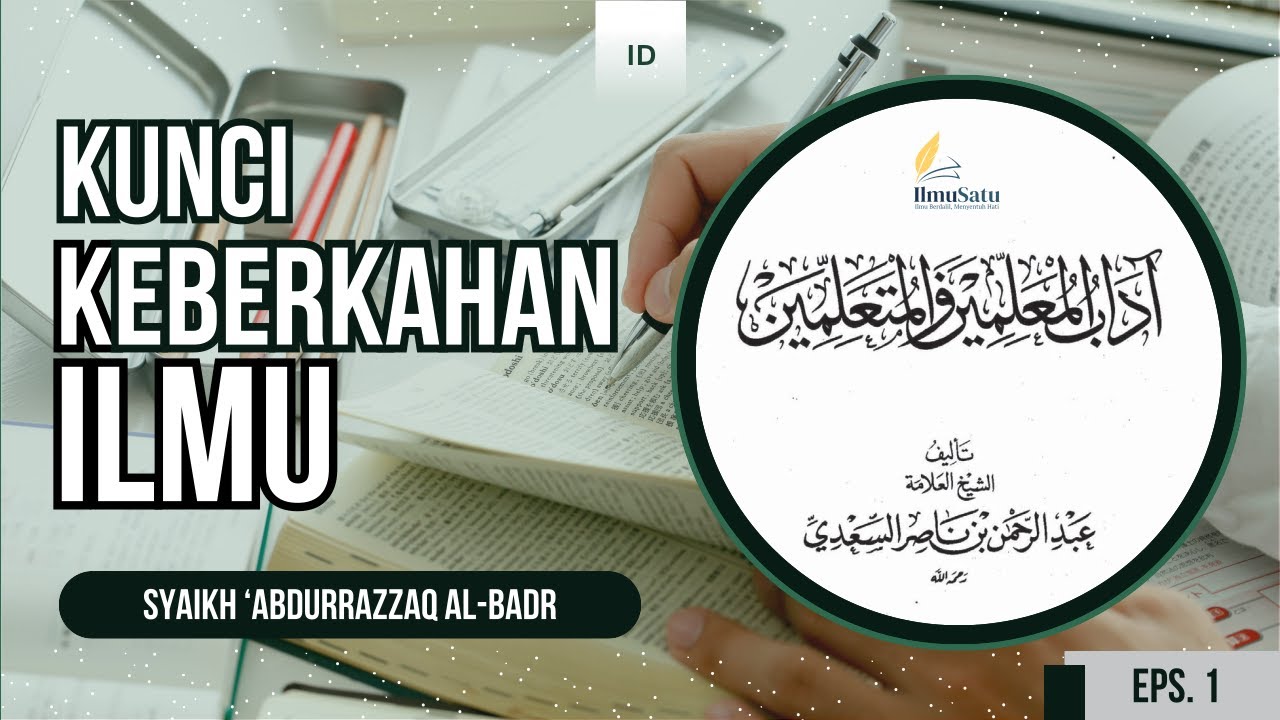 KUNCI KEBERKAHAN ILMU: Memahami Adab Guru & Murid dari Kitab Syaikh As-Sa'di