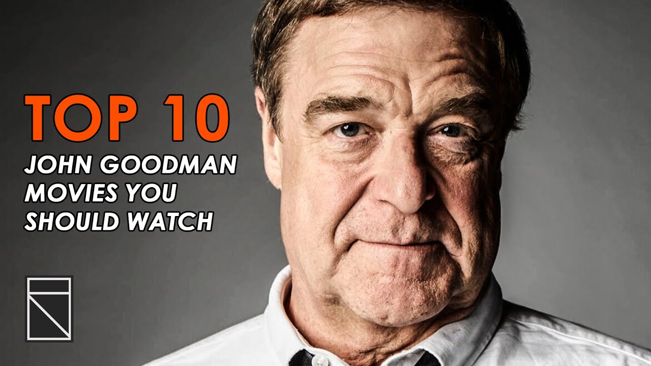 Top 10 John Goodman Movies