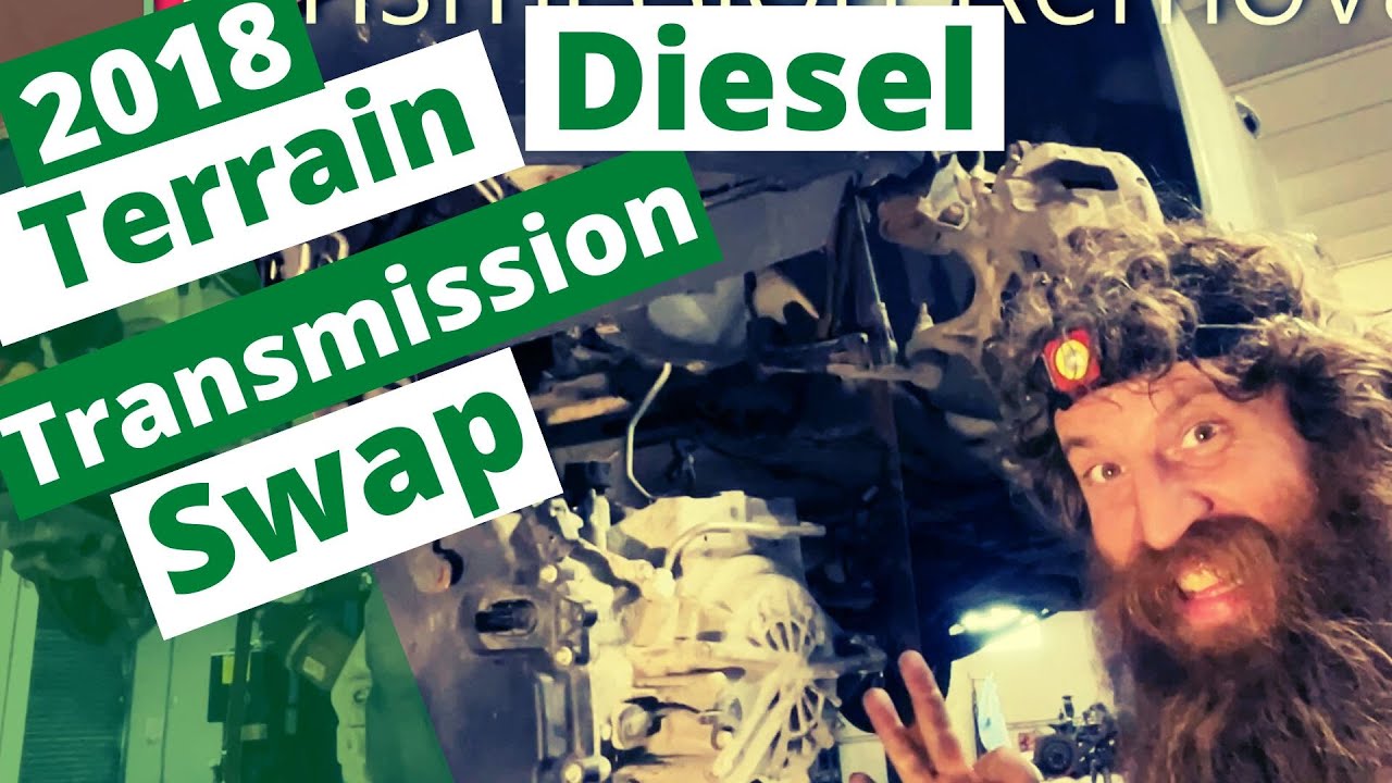 2018 GMC Terrain Diesel Transmission Removal and Replacement