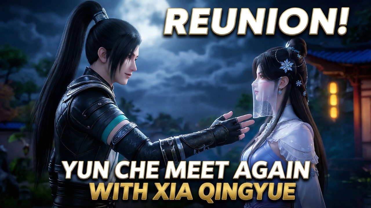 After Xia Qingyue Death Yun Che Meet Again With Xia Qingyue | Against The Gods | Novel Base | ATG