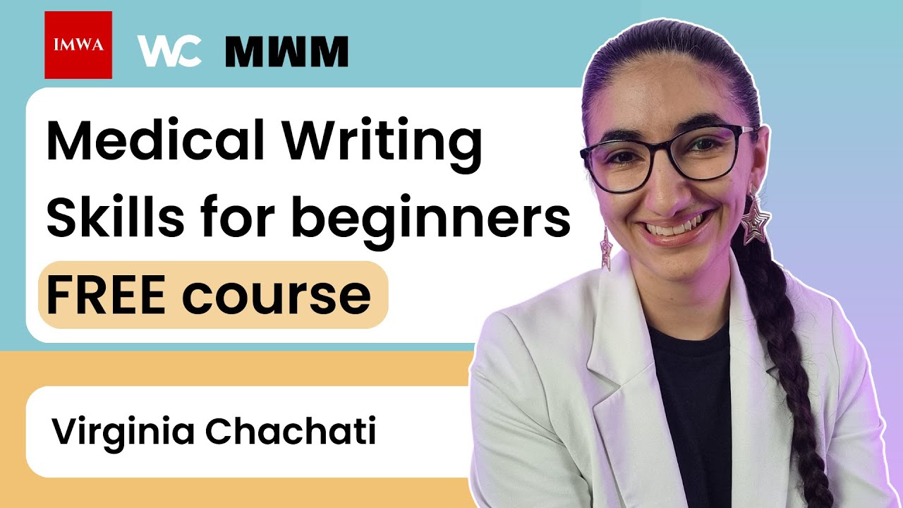 FREE Medical writing course + certificate:  Medical writing skills for beginners - Virginia Chachati