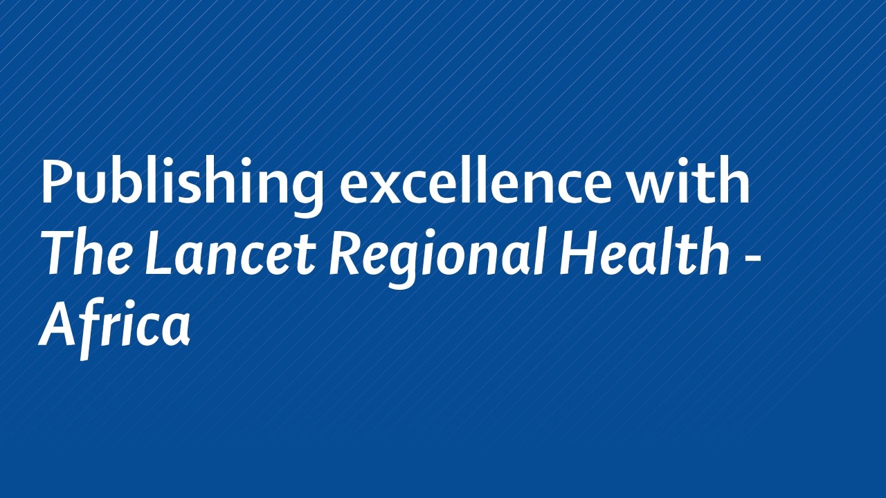 Publishing excellence with The Lancet Regional Health – Africa