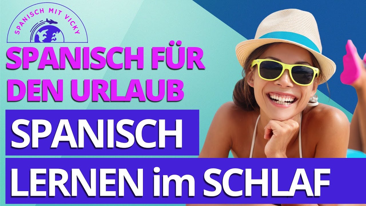 Spanisch lernen im Schlaf - Die 100 wichtigsten S&auml;tze f&uuml;r den Urlaub Spanisch/Deutsch - Anf&auml;nger