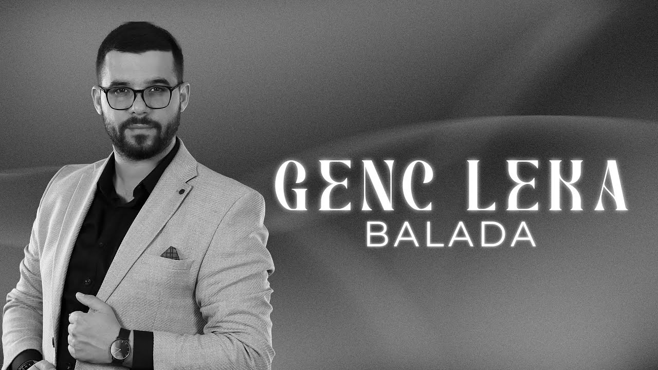 Genc Leka - BALADA