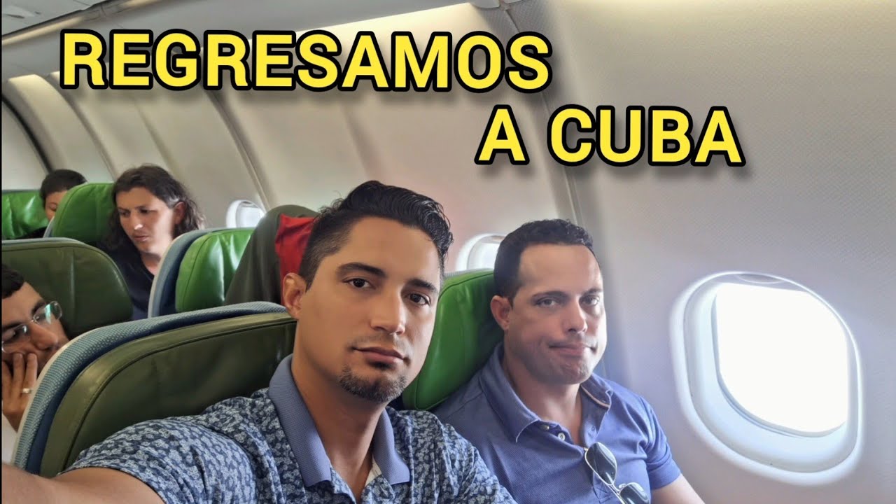 Tuvimos que regresar a Cuba / Así fue nuestro viaje. ¿Por qué lo hicimos?