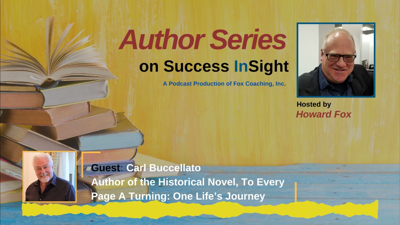 Carl Buccellato, Author of the Historical Novel, To Every Page A Turning: One Life&rsquo;s Journey