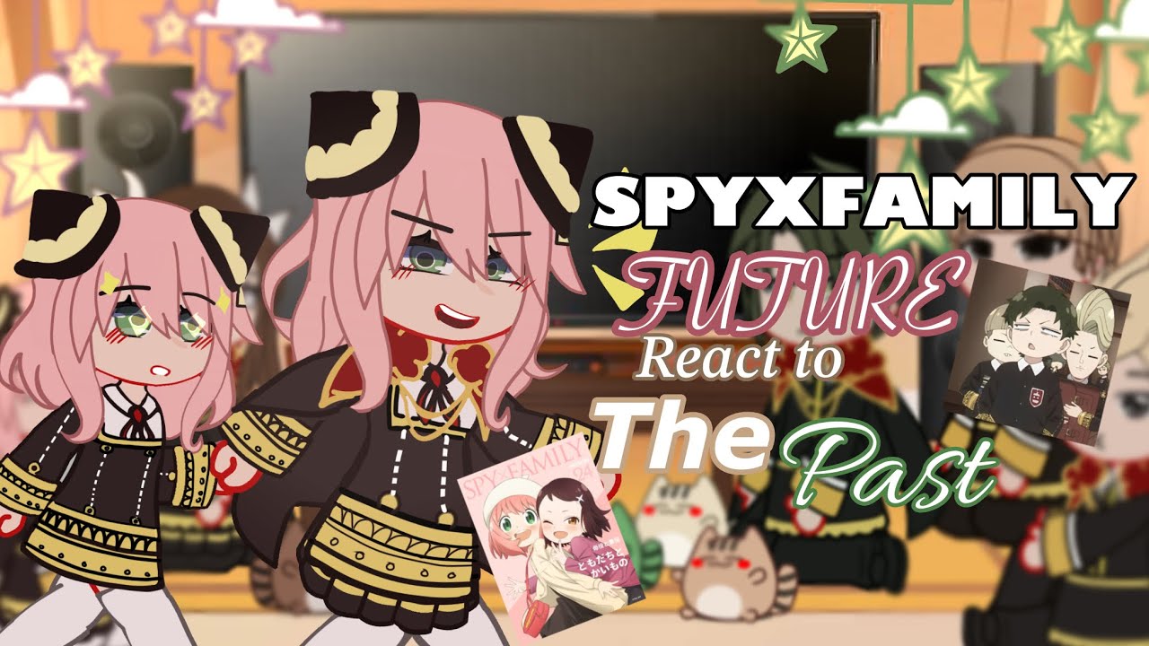 Spy x Family Future React to the past! (Part 1/2)