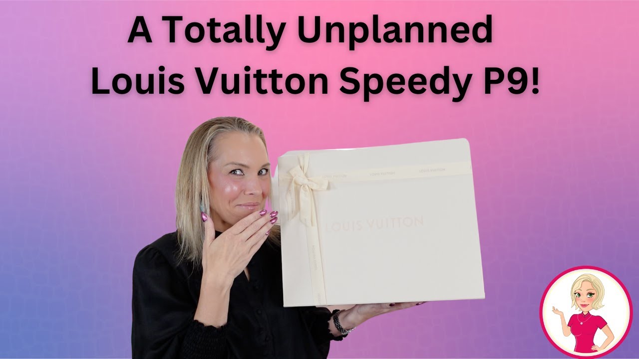 A Totally unplanned Louis Vuitton Speedy P9!