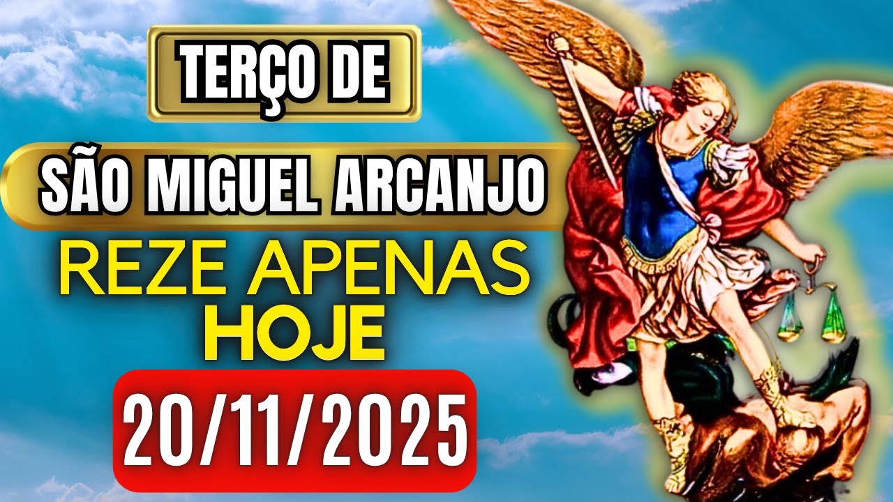 Terço Poderoso de São Miguel Arcanjo QUINTA 20/11/2025 PROTEÇÃO NO COMBATE - Terço de Hoje
