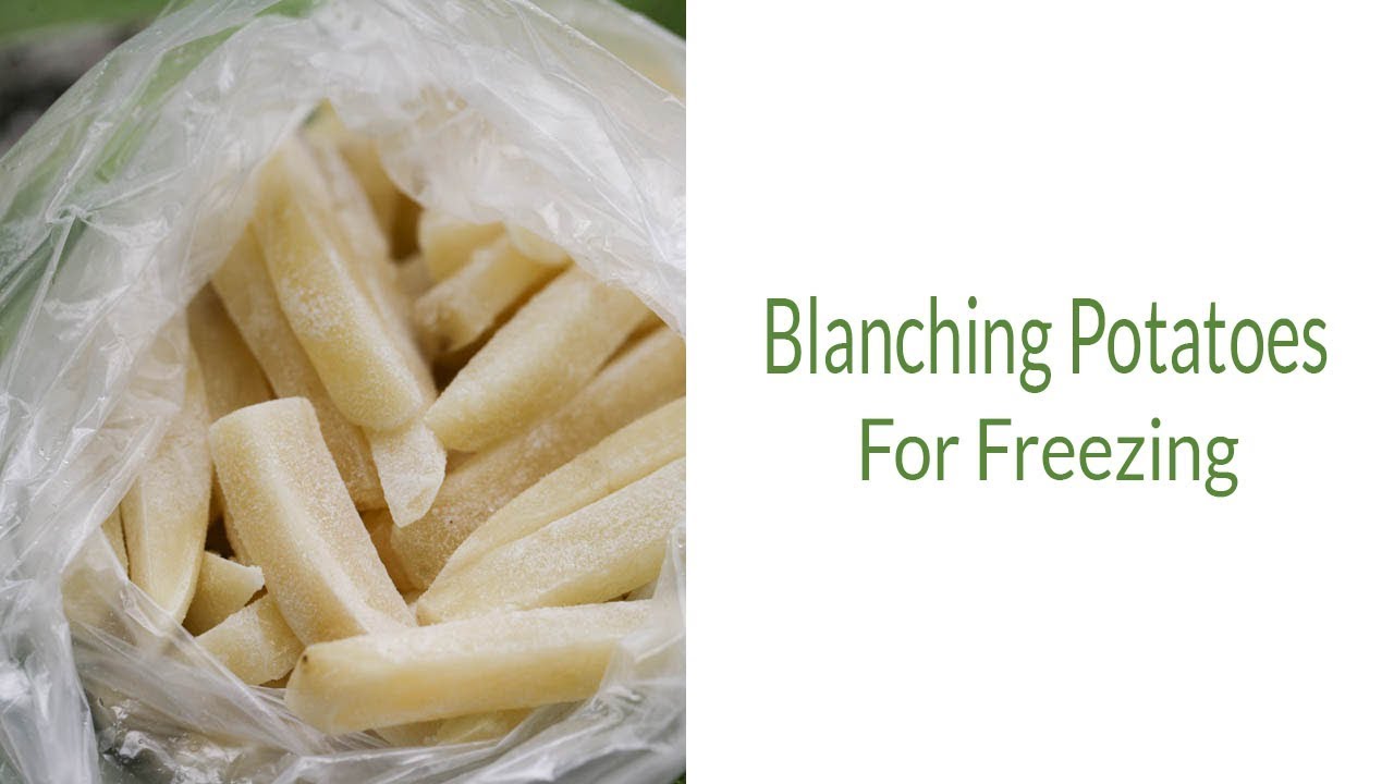 Blanching Potatoes For Freezing
