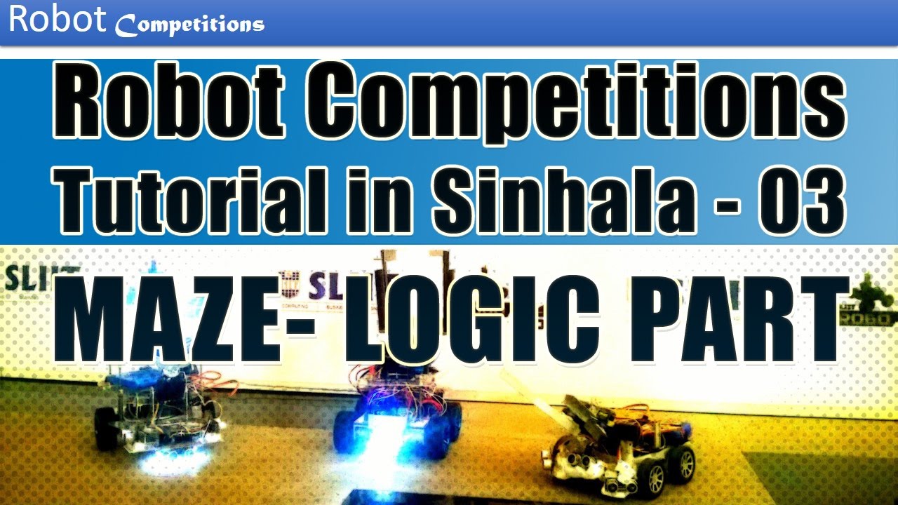 Robot Competitions Tutorial in Sinhala - 03 (Maze - logic part)