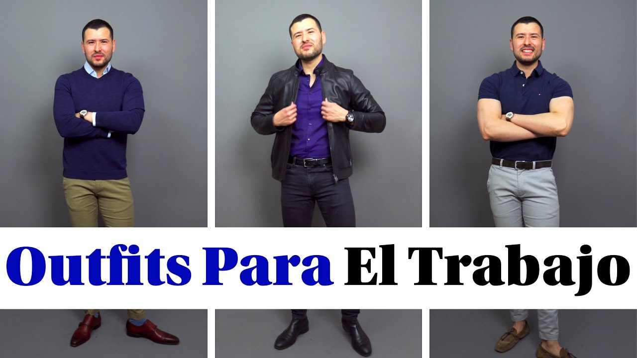 OUTFITS PARA EL TRABAJO Y OFICINA | C&Oacute;MO VESTIR BIEN | Estilo De Hombre