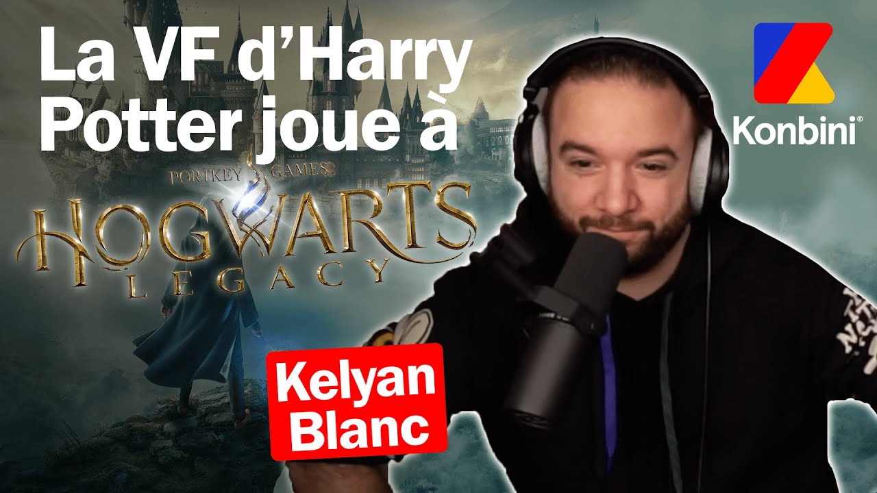 On joue a Hogwarts Legacy avec la VF d'Harry Potter, Kelyan Blanc l Best-of Twitch