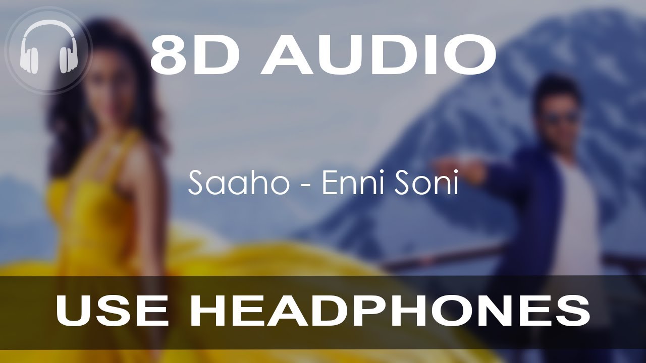 Enni Soni (8D AUDIO SONG) - Sahoo | Prabhas | Shraddha kapoor | Guru Randhawa | Tulsi Kumar.