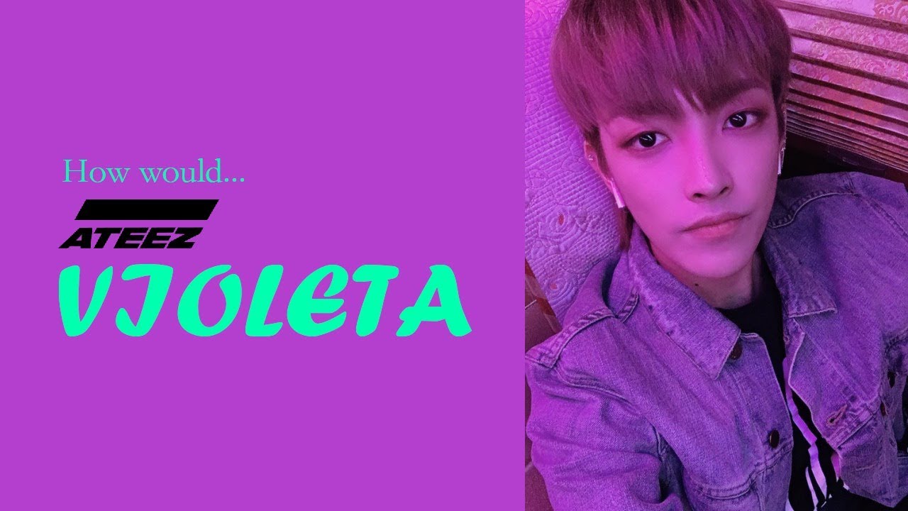 HOW WOULD ATEEZ(에이티즈) SING VIOLETA (IZ*ONE 아이즈원)