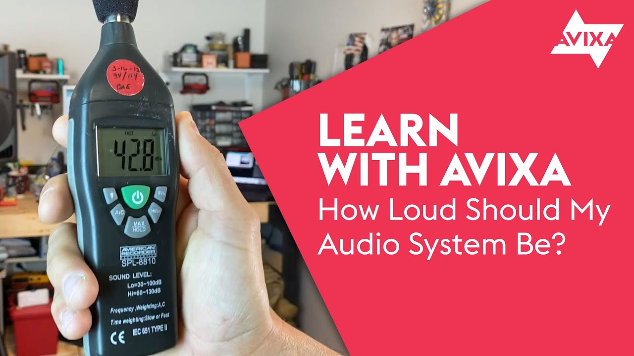 How Loud Should My Systems Be? | Learn with AVIXA