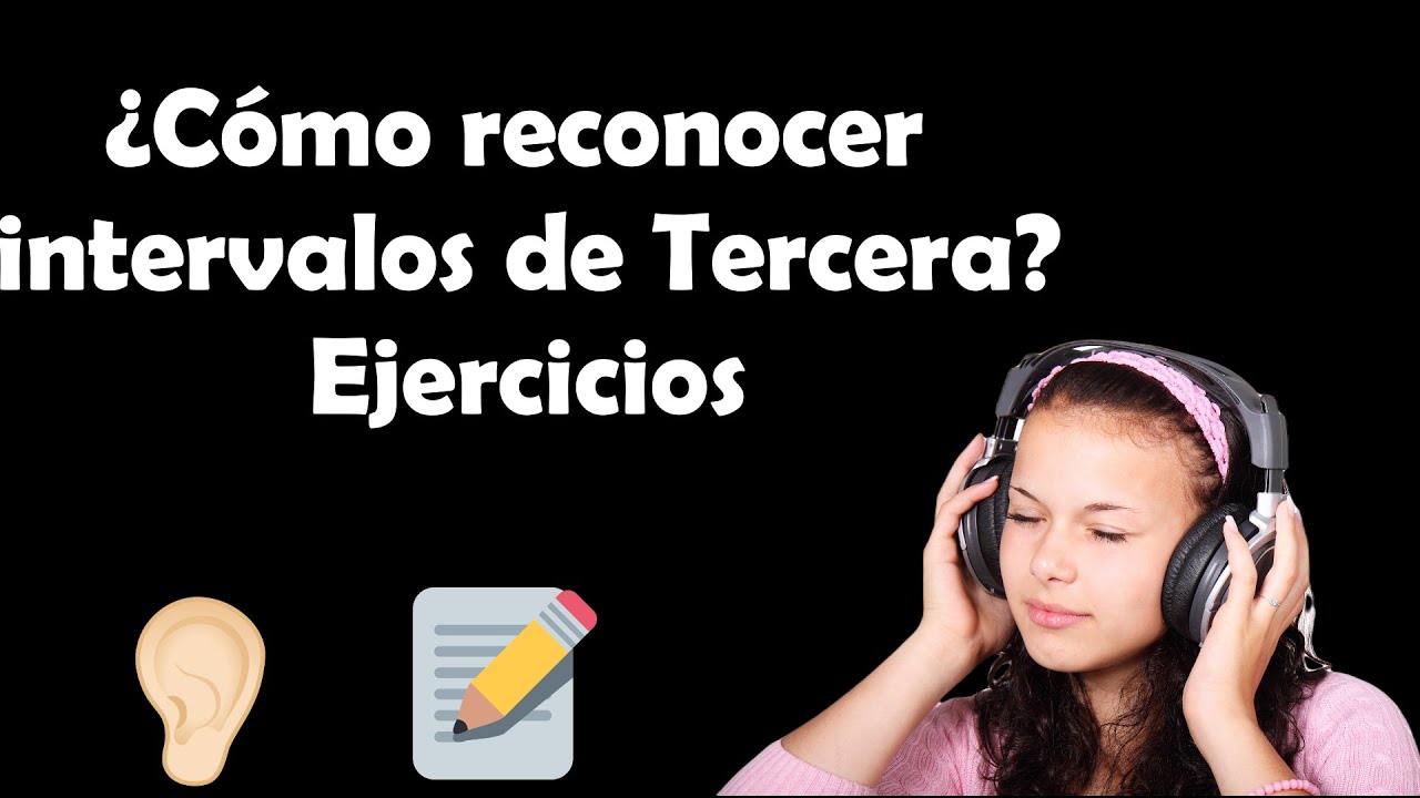 Ejercicio para reconocer Terceras Mayores y Menores