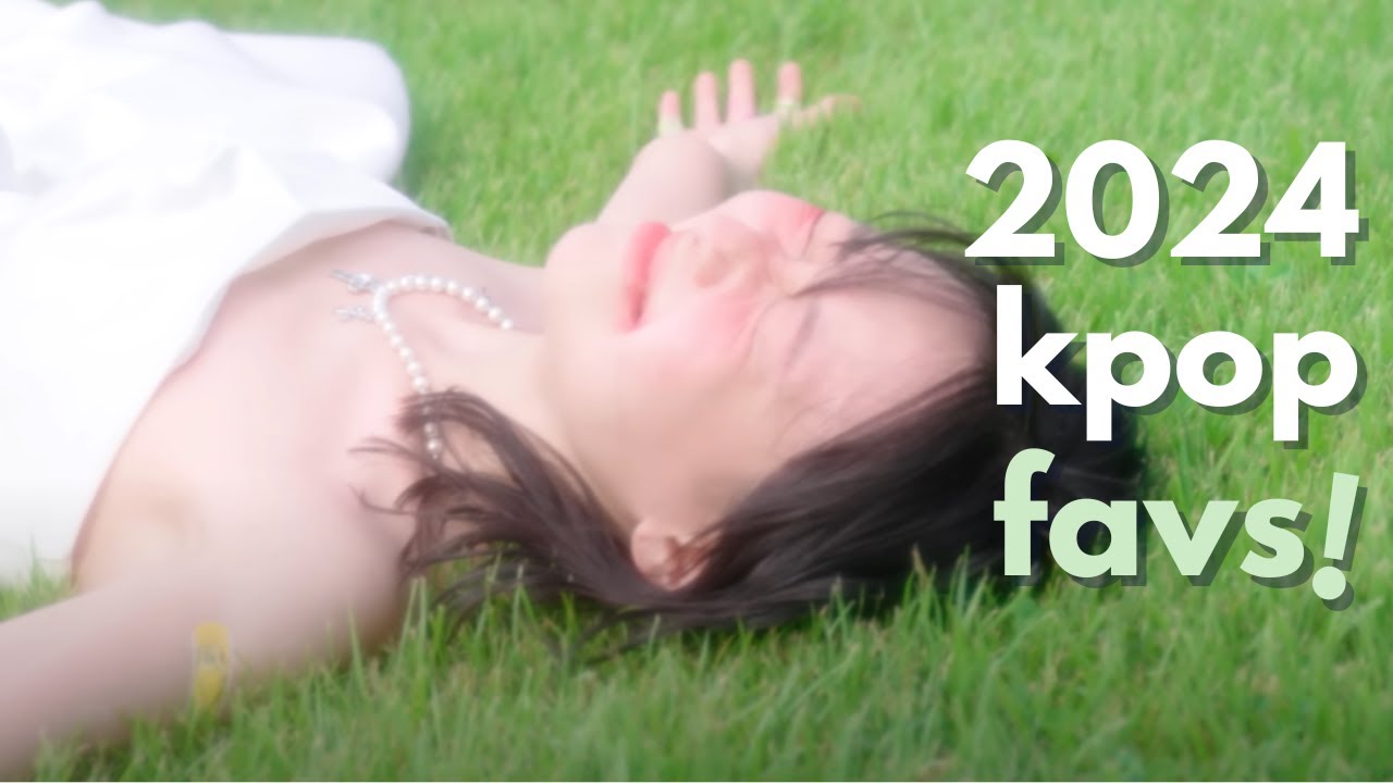 my favourite 2024 kpop songs