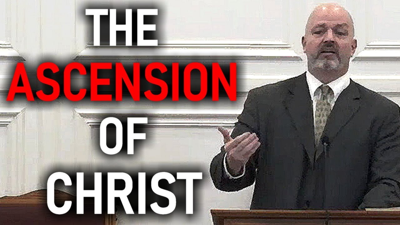 The Ascension of Christ - Pastor Patrick Hines Sermon