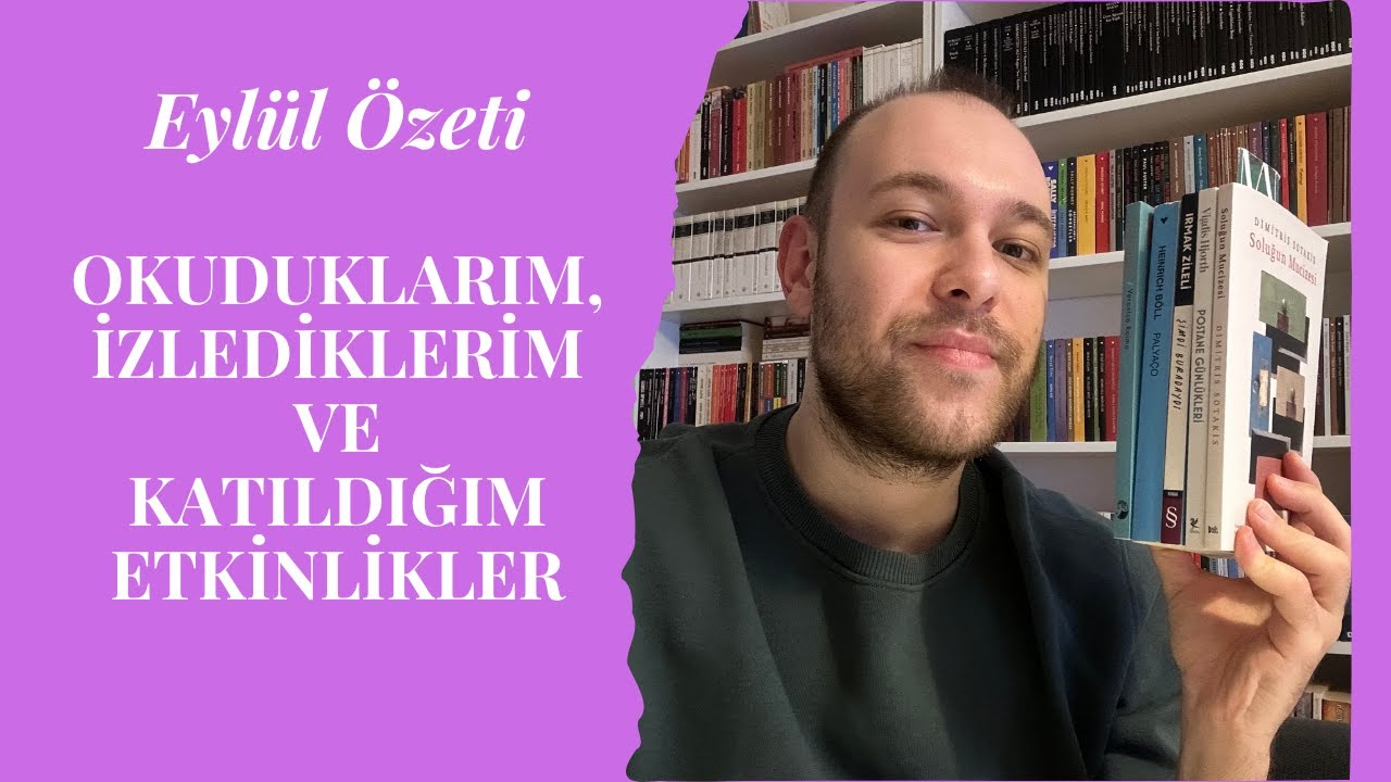 Eylül 2025 Özeti | Okuduğum Kitaplar ve İzlediğim Filmler | İstanbul Kültür & Sanat Etkinlikleri