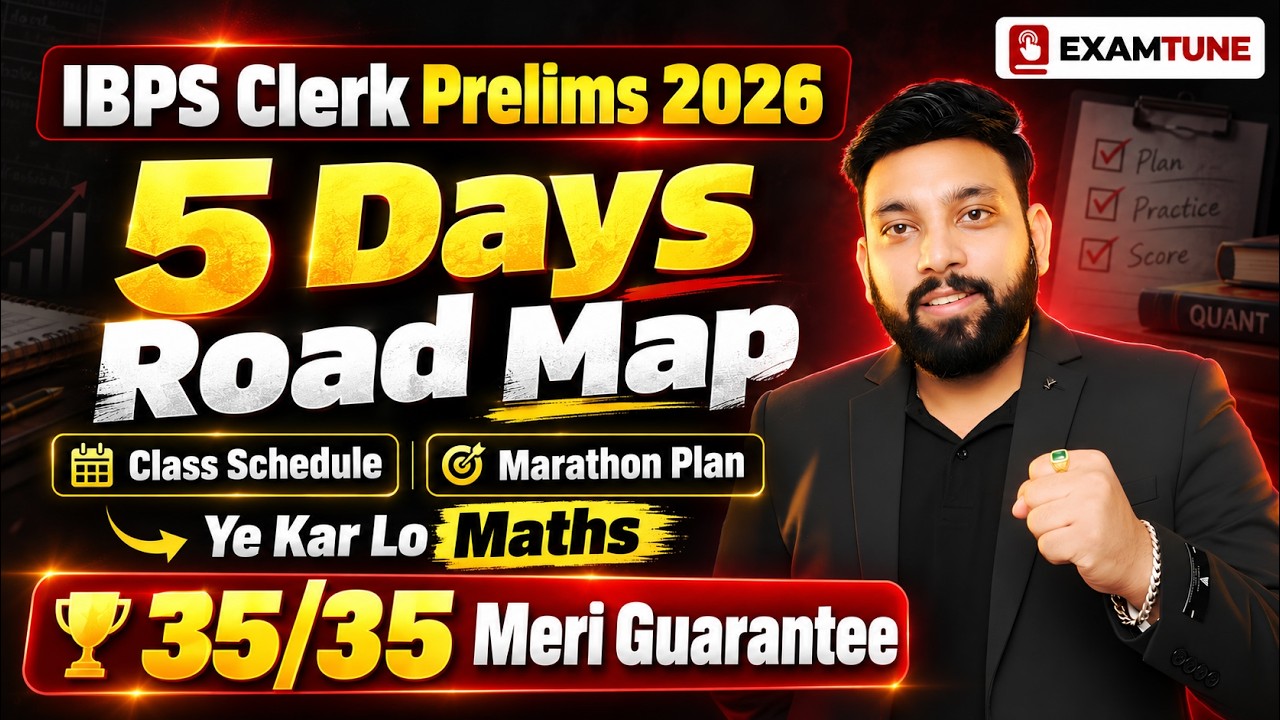 IBPS Clerk Prelims 2026 | 5 Days Class Schedule | Quant 35/35 | Complete Road Map | Arun Sir