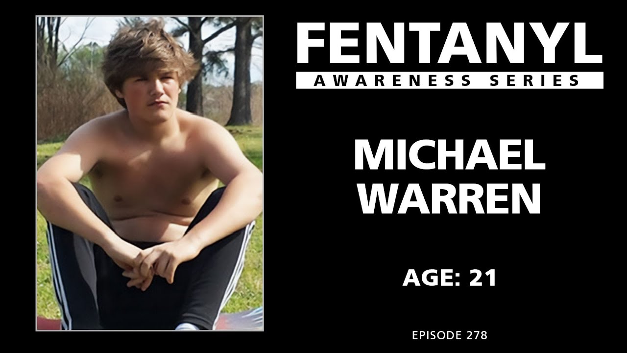 FENTANYL KILLS - Michael Warren's Story - episode 278