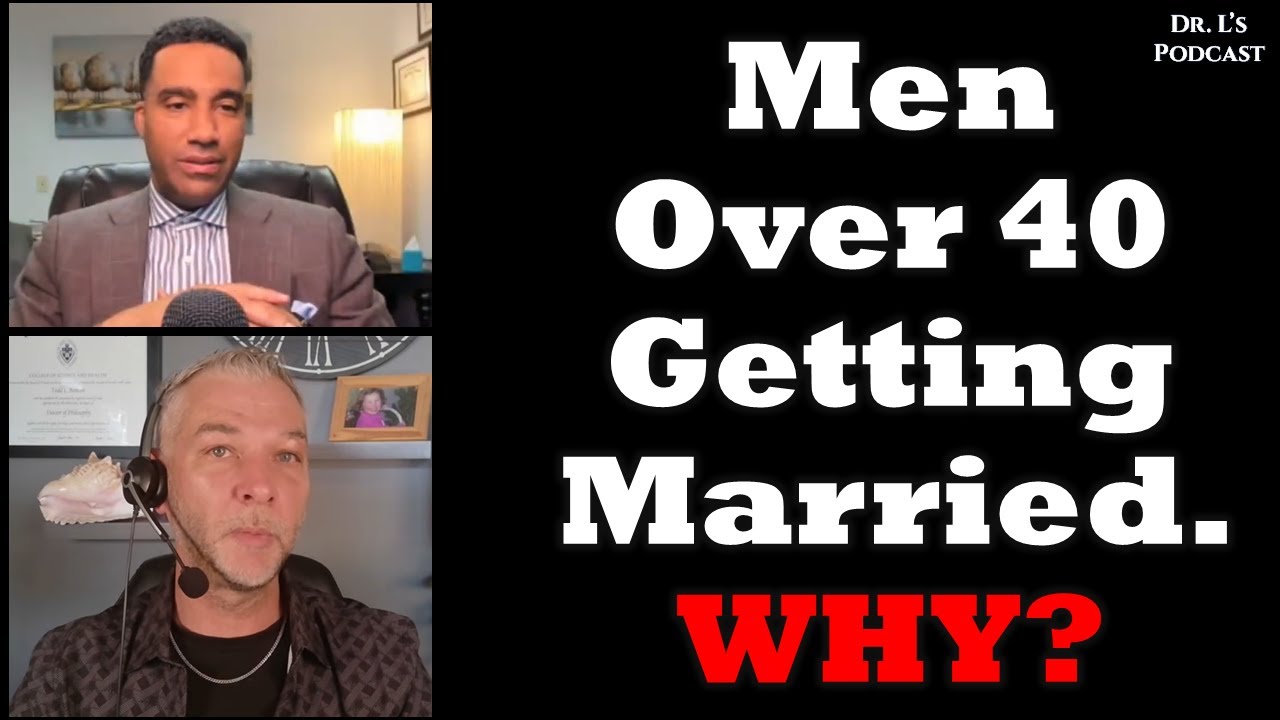 Men Over 40 Getting Married. WHY??