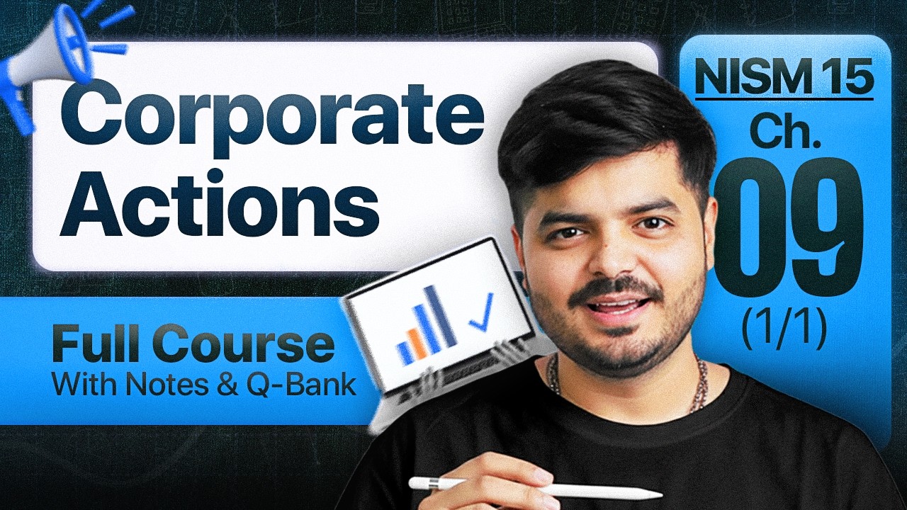 Every Corporate Action Explained | FREE COURSE NISM 15 (2026): Chapter 9 | The Valuation School