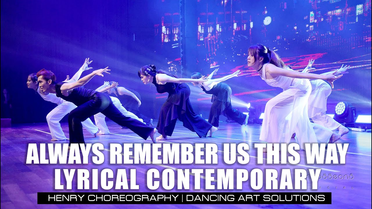 ALWAYS REMEMBER US THIS WAY: Lyrical Contemporary | HENRY Choreography | DANCING ART SOLUTIONS (DAS)