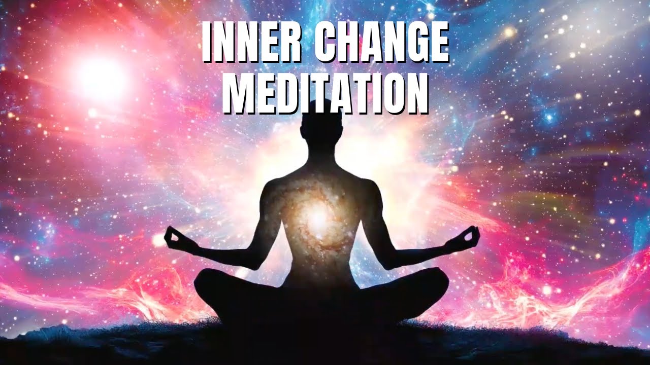 Becoming Without Trying | Inner Change Meditation