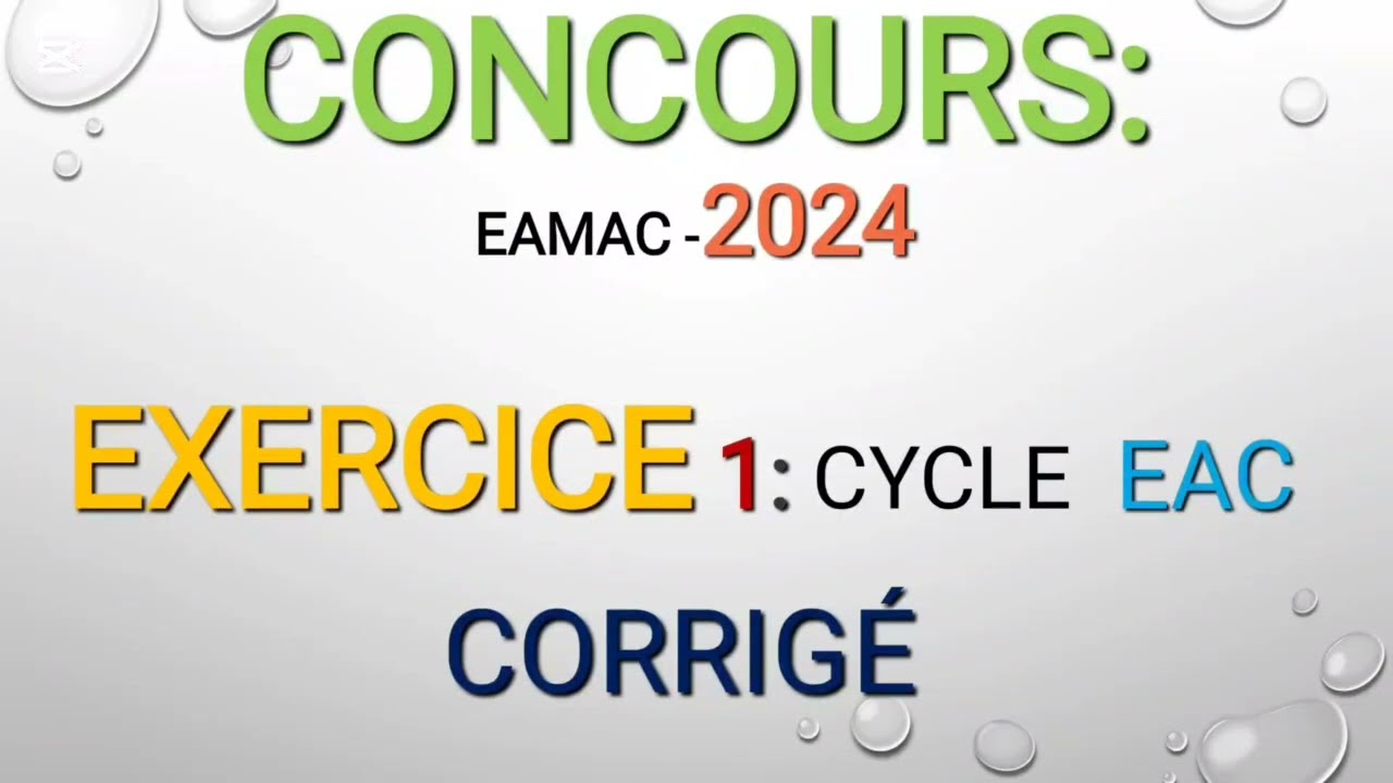 EAMAC 2024 – Exercice 1 : Cycle EAC ! Résolu 
