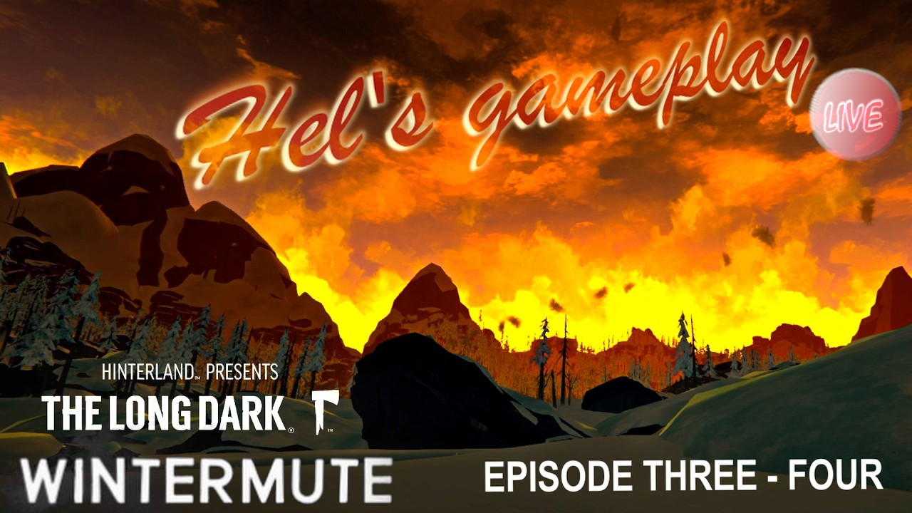 The Long Dark — Wintermute Episode Three ~ Four - Hel’s Gameplay Live