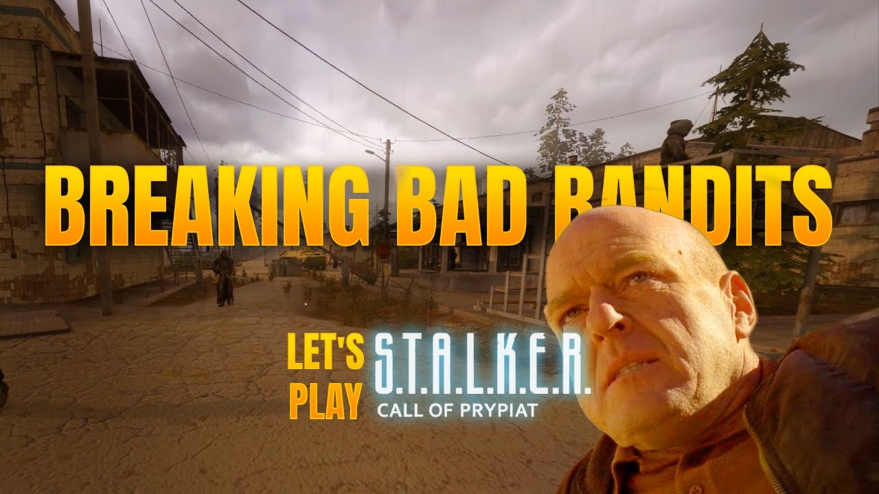 STALKER Call of Prypiat: Breaking Bad Bandits
