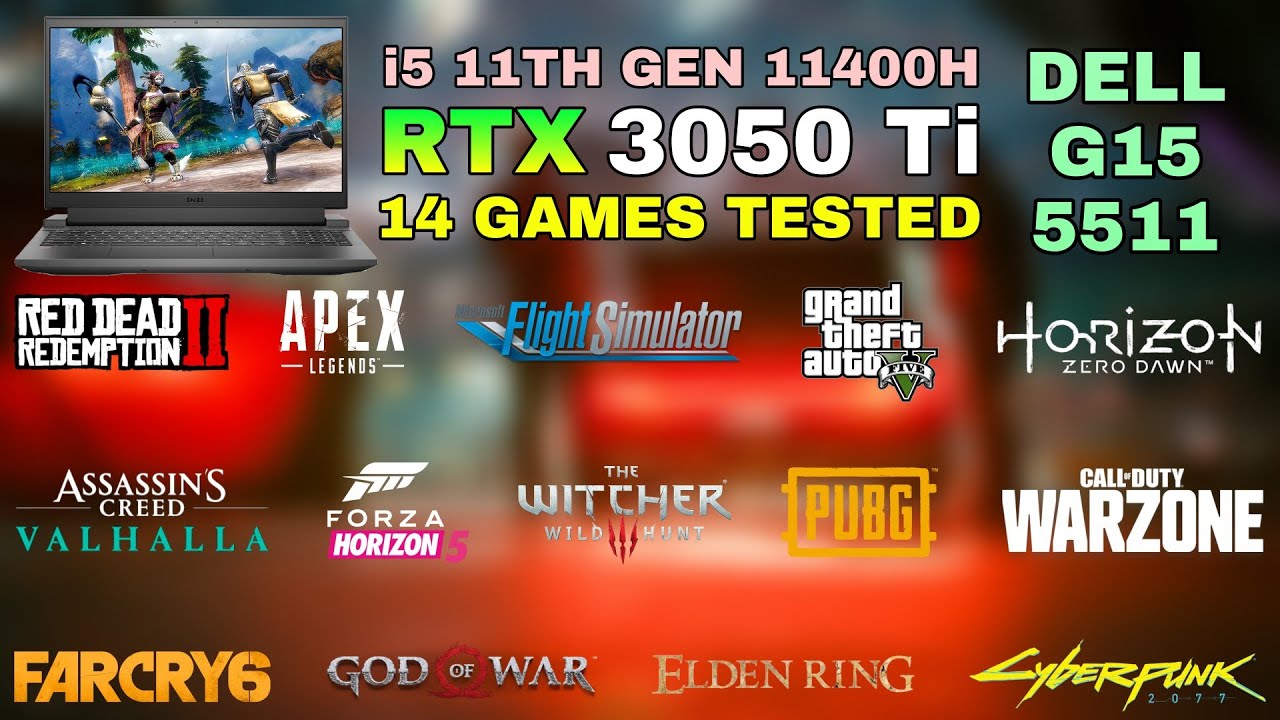 Dell G15 5511 - i5 11th Gen 11400H RTX 3050 Ti - Test in 14 Games in 2022