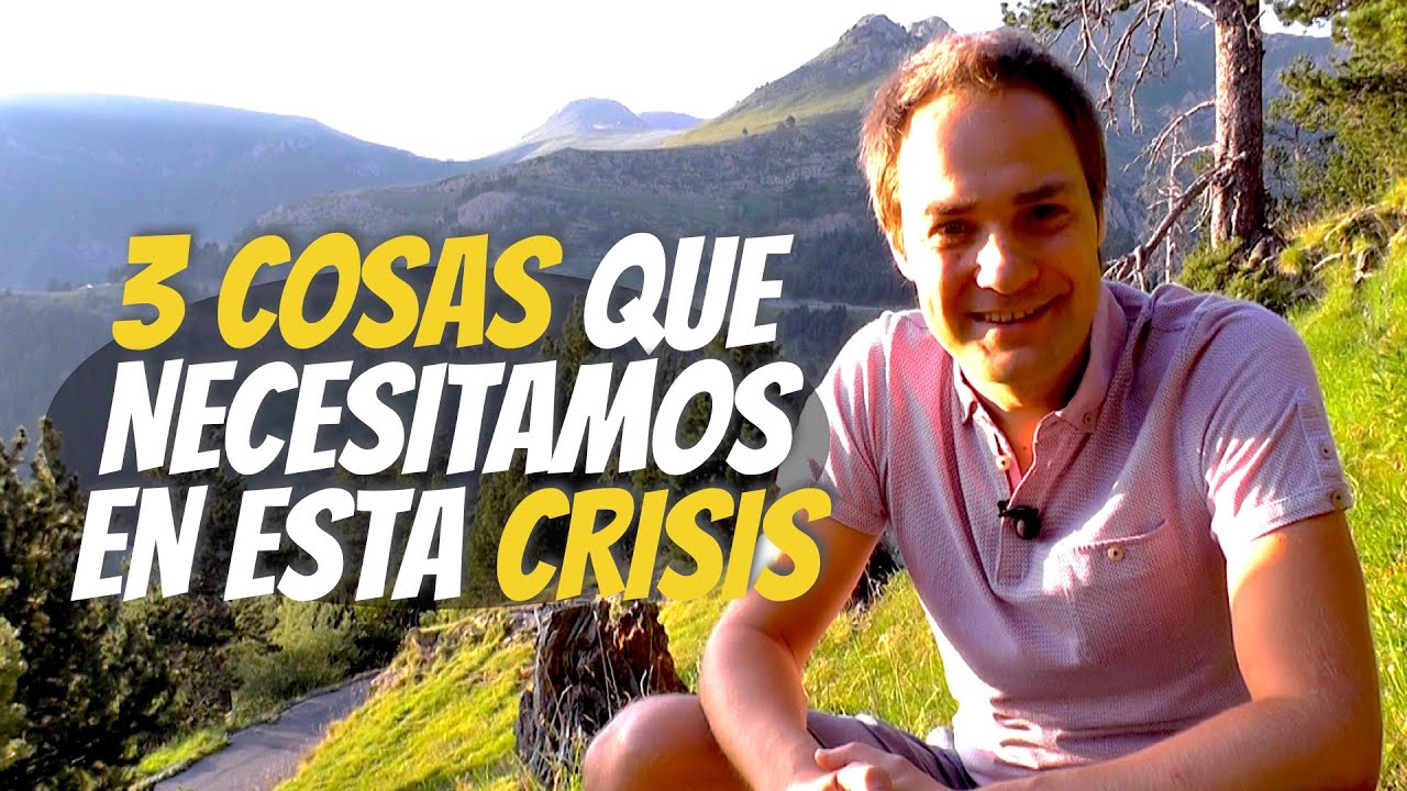 3 cosas que SÍ necesitamos en esta crisis