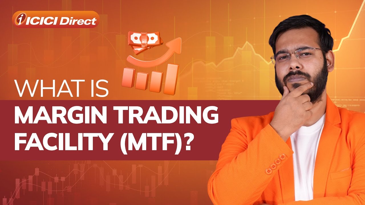Всё, что вам нужно знать о MTF (Margin Trading Facility) | ICICI Direct