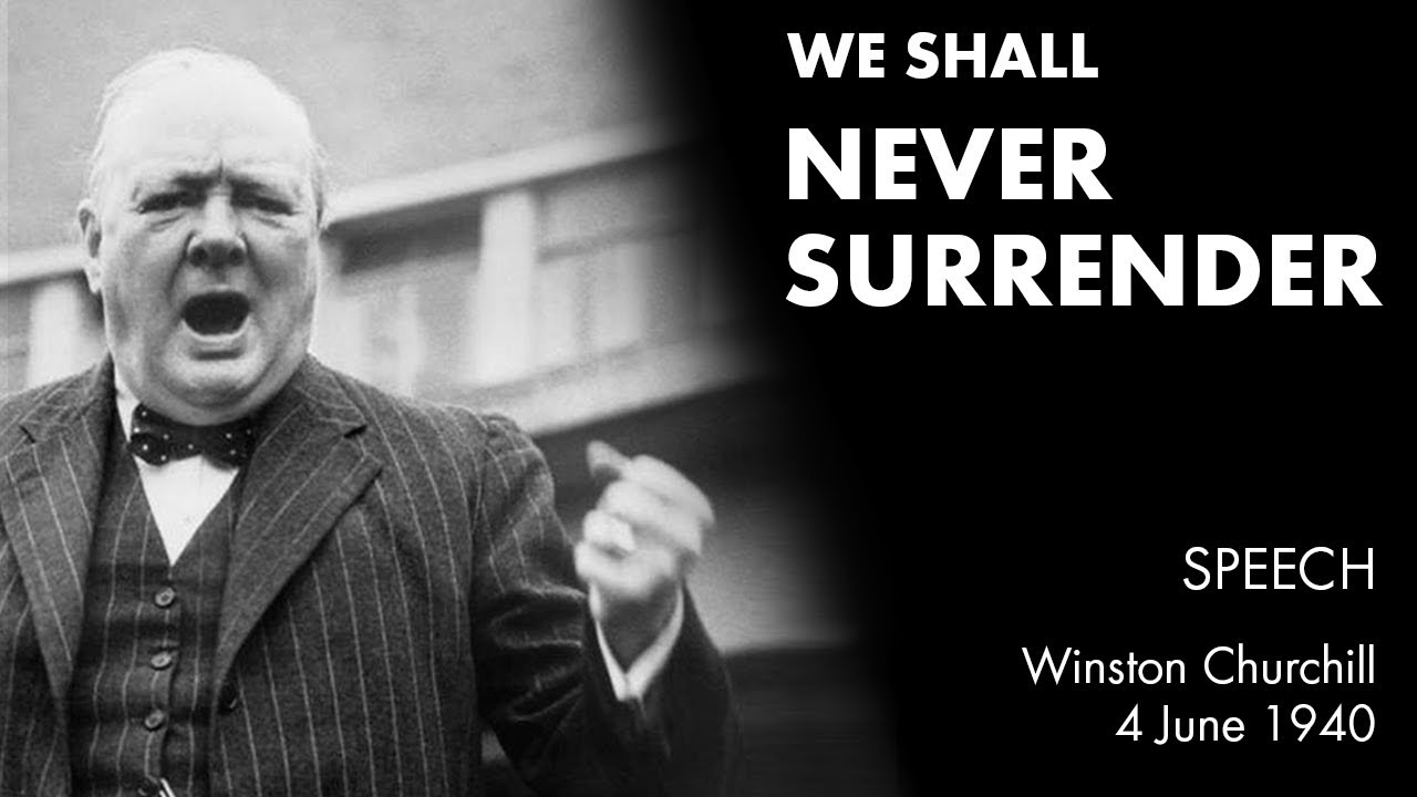 WE SHALL NEVER SURRENDER speech by Winston Churchill (We Shall Fight on the Beaches)
