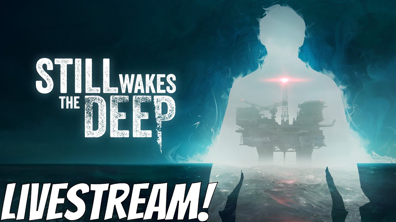 🔴LIVE | FIRST PLAYTHROUGH | STILL WAKES THE DEEP