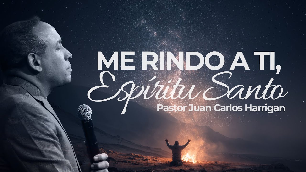 Me rindo a Tu Voluntad Espíritu Santo | Tiempo de Ministracion  | Pastor Juan Carlos Harrigan