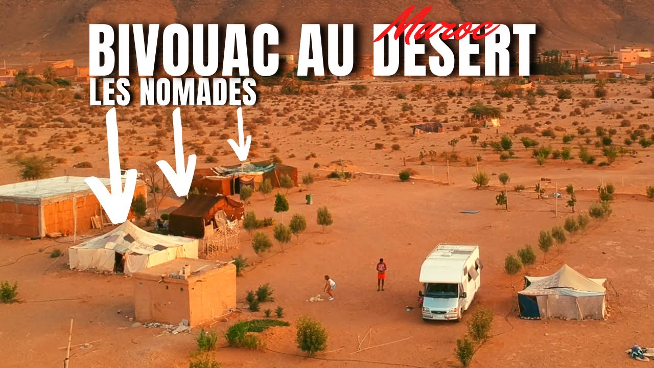 64-bivouac chez des nomades au milieu du désert ( camping car au Maroc )