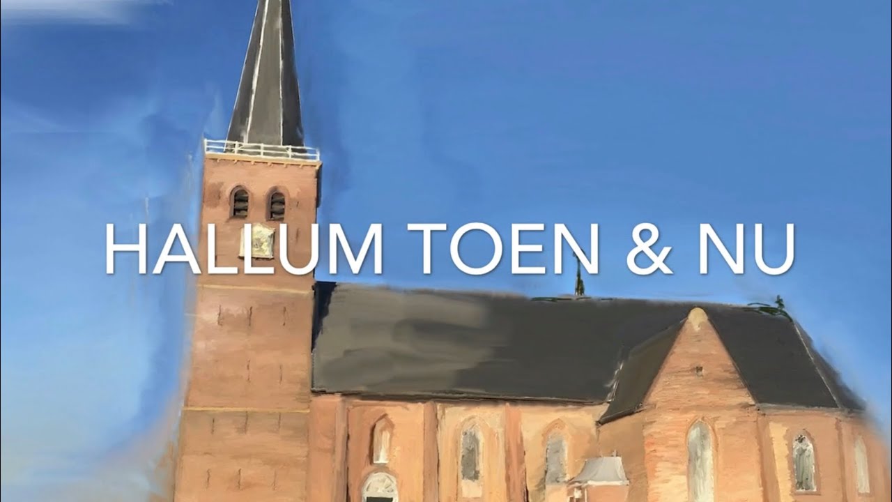 Hallum toen en nu deel 1