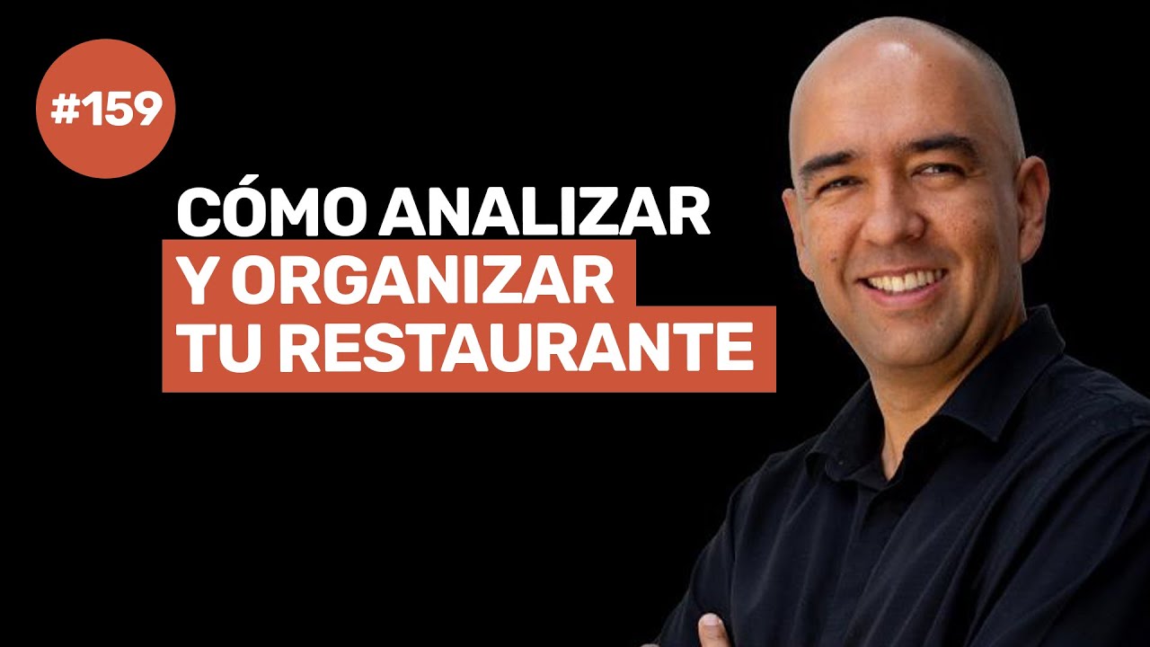 Ep 159 - CONSEJOS y HERRAMIENTAS para ORDENAR TU RESTAURANTE desde hoy