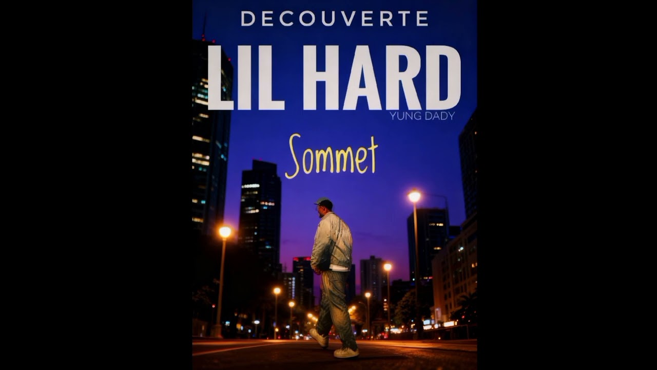 LIL HARD YUNG-DADY - SOMMET ( VISUALISER) 