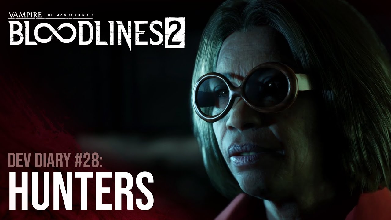Vampire: the Masquerade - Bloodlines 2 - Dev Diary #28 - Hunters