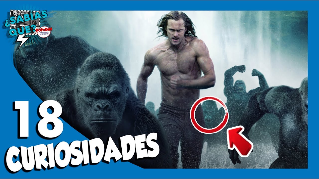 18 Curiosidades de La leyenda de Tarzán-¿Sabías qué..?#33 |Popcorn News