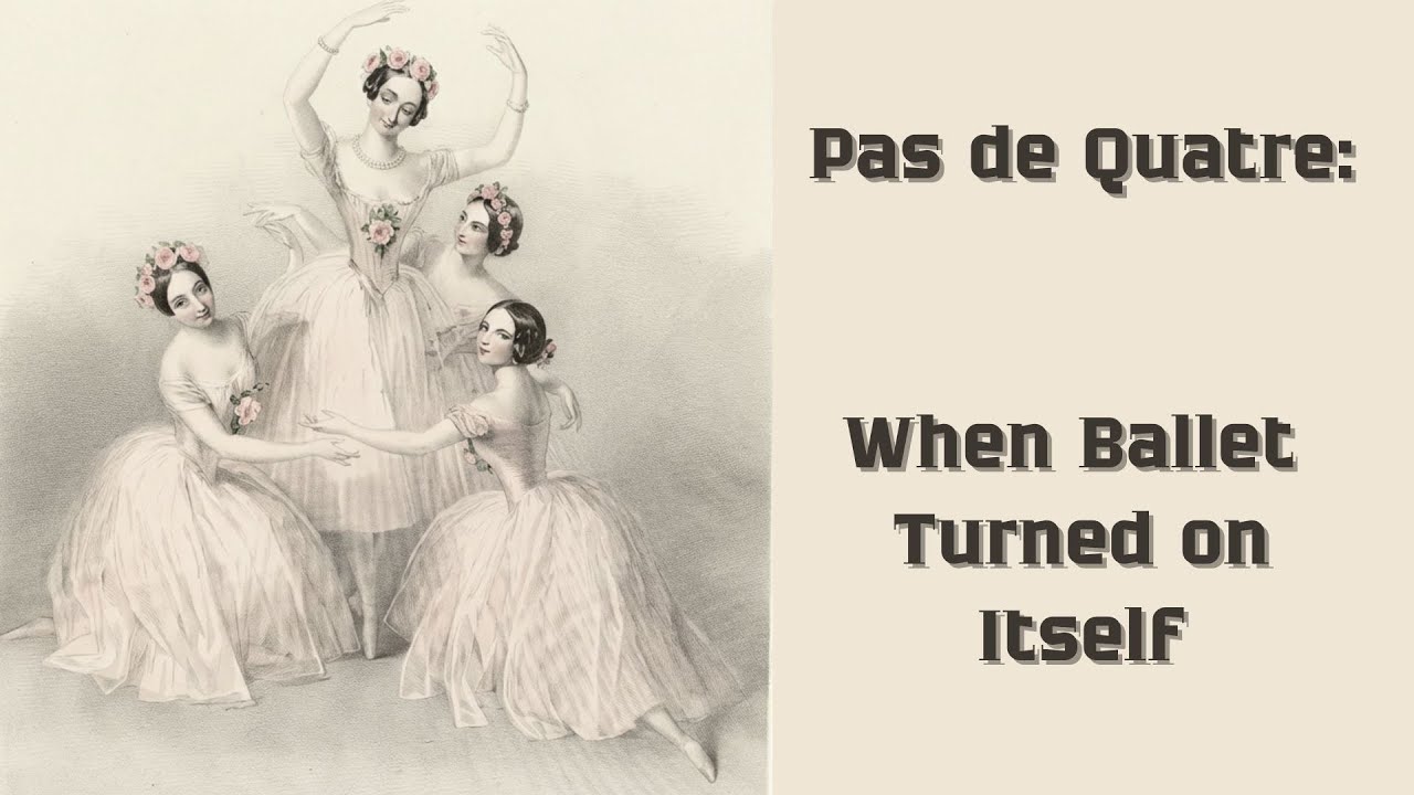 Pas de Quatre: When Ballet Turned on Itself #ballet #ballethistory #dance #history #facts