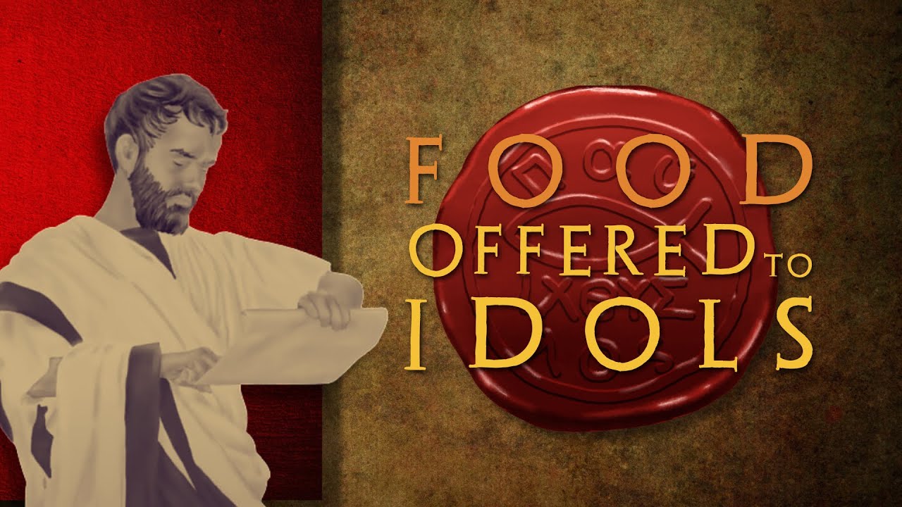 Food Offered To Idols  [1Corinthians 8]